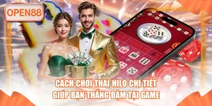 Cách Chơi Thai Hilo Chi Tiết Giúp Bạn Thắng Đậm Tại Game