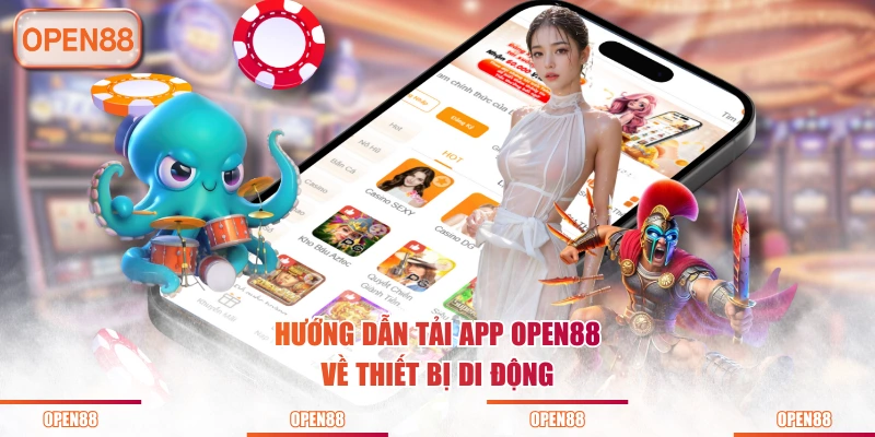 Hướng dẫn tải app OPEN88 về thiết bị di động