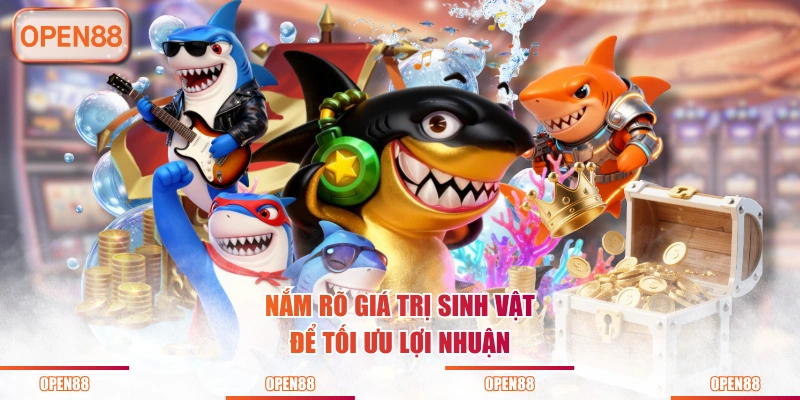 Nắm rõ giá trị sinh vật để tối ưu lợi nhuận