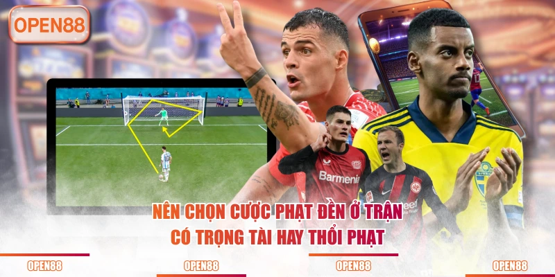 Nên chọn cược phạt đền ở trận có trọng tài hay thổi phạt